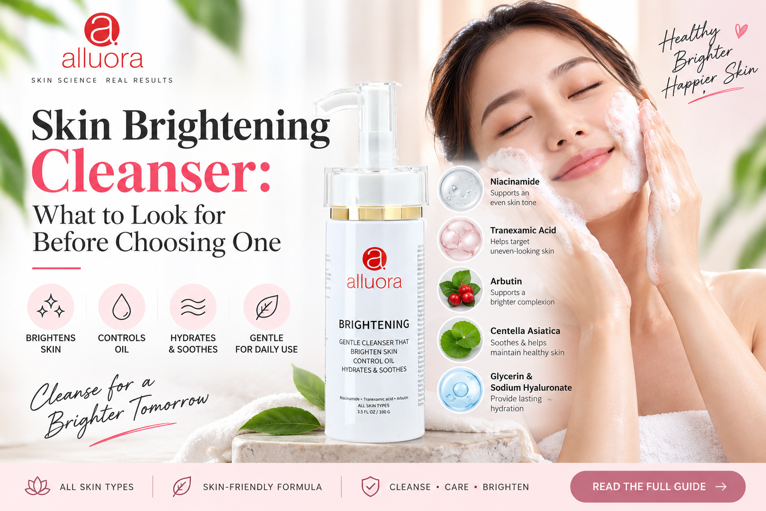 Alluora Skin Brightening Cleanser with niacinamide, tranexamic acid and arbutin for brighter-looking skin